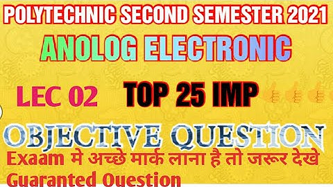 02 ANOLOG ELECTRONIC TOP 25 OBJECTIVE QUESTION POLYTECHNIC 2ND SEMESTER @POLY TECHNICAL CLASSES