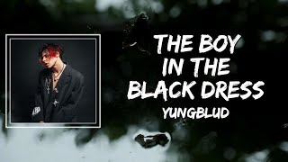 YUNGBLUD - The Boy In The Black Dress (Lyrics)