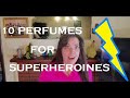 10 TOP Perfumes For My TOP 10 SUPERHEROINES By MOODY BOO REVIEWS 2020