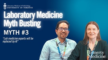 Laboratory Medicine Myth Busting | Myth #3 | U of T Department of Laboratory Medicine & Pathobiology