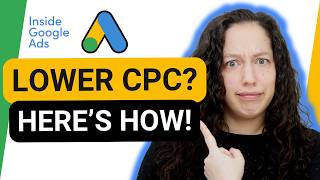 3 Steps to Lower Your CPC with Quality Score [Inside Google Ads Episode 132]