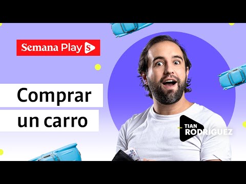 ¿Cómo comprar un carro inteligentemente? | Tian Rodríguez en Tranquilidad Financiera -Semana Play