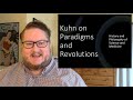 Thomas Kuhn on Scientific Paradigms and Revolutions