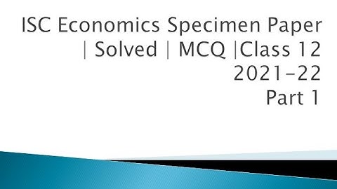ISC Economics Specimen Paper | Solved | MCQ | 2021-22 | Part 1