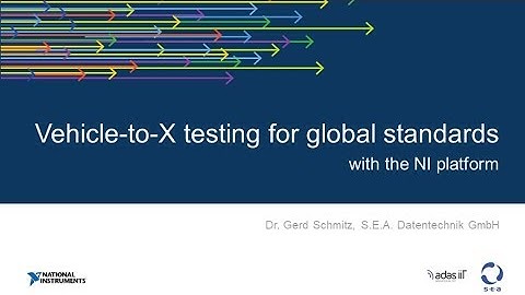 V2X-Testing Expertise: Full Presentation Vehicle-to-X testing for global standards