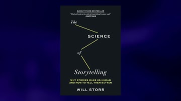 The Science of Storytelling by Will Storr | 5 Minute Book Summary