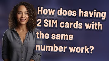 How does having 2 SIM cards with the same number work?