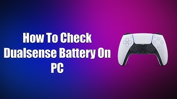 How To Check Dualsense Battery On PC
