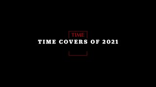 TIME Covers of 2021: The Year Inside the Red Border