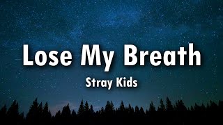 Stray Kids - Lose My Breath (SKZ Ver.) Lyrics Resimi