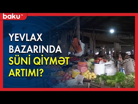 Yevlax bazarında alıcı qıtlığı yaşanır - Baku TV