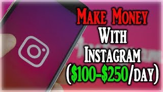 How To Make Money On Instagram ($100 - $250 PER DAY 2018) How To Make Money On Instagram ($100 - $250 PER DAY 2018)