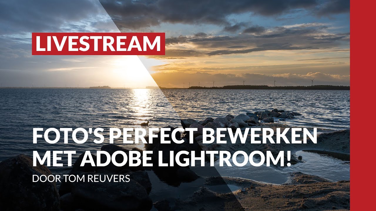 Webinar | Leer je foto's perfect te bewerken met Lightroom door Tom Reuvers