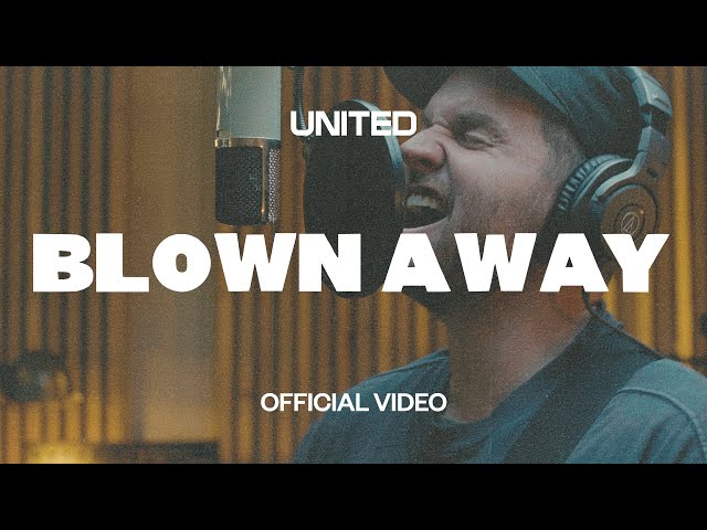 Blown Away (Official Video) - Hillsong UNITED 