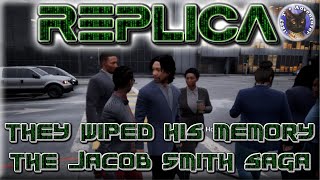 REPLICA - The Saga Of Jacob Smith (chapter 2) They Erased His Memory