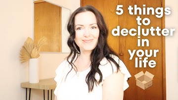 5 Things To Declutter In Your Life | Decluttering & Minimalism