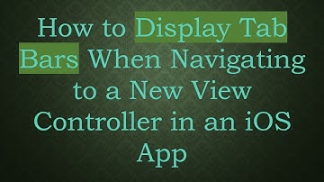 How to Display Tab Bars When Navigating to a New View Controller in an iOS App