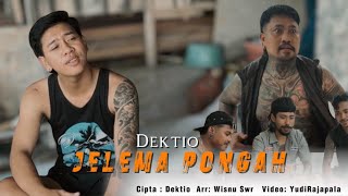 Dektio - Jelema Pongah || Official Musik Video ||