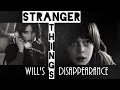 ► Stranger Things ✗ Will&#39;s disappearance