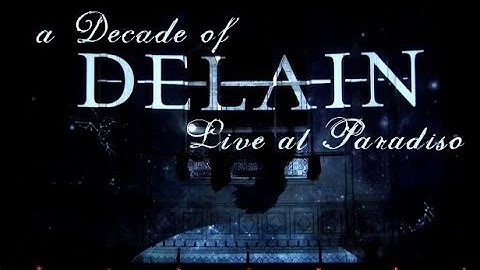 Delain - A Decade of Delain ~ Live at Paradiso ~ (FULL CONCERT)