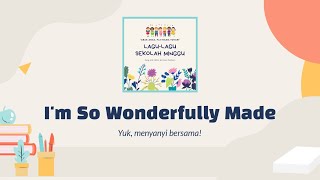 I'm So Wonderfully Made | Mazmur 139/Kisah Penciptaan Lagu Sekolah Minggu