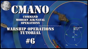Command Modern Air/Naval Operations - Warship Operations - Tutorial #6