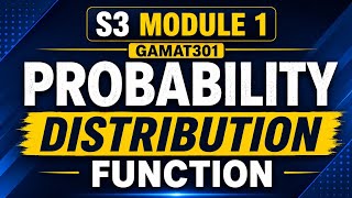 KTU S3 Probability Distribution Function | Important Questions For Exam | GAMAT301 MATHEMATICS