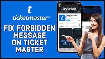 How to Fix the Forbidden Message Issue on Ticketmaster 2023?