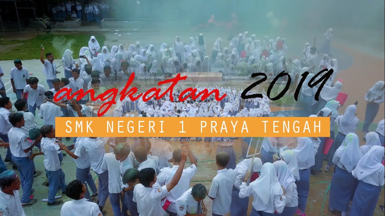 ANGKATAN 2019||SMK NEGERI 1 PRAYA TENGAH