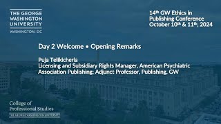 Welcome and Opening Remarks, Day 2: GW Ethics in Publishing Conference 2024