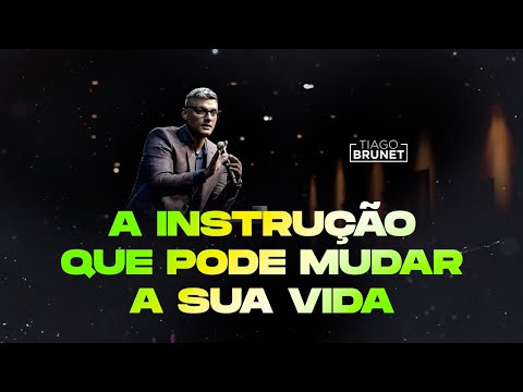 Tiago Brunet  - A instrução que pode mudar sua vida