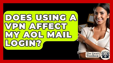 Does Using A VPN Affect My AOL Mail Login? - TheEmailToolbox.com