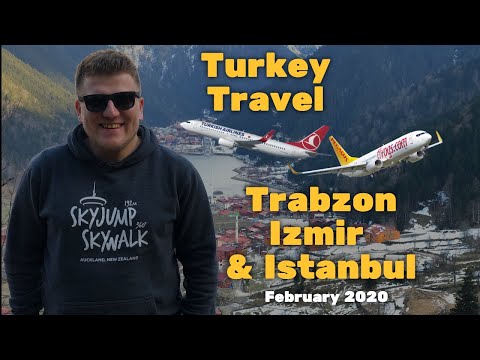 Turkey Travel: Trabzon, Izmir & Istanbul (February 2020)