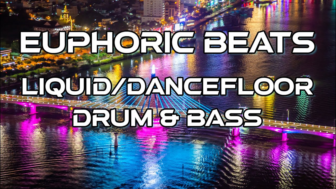 Euphoric Beats Liquid & Dancefloor Drum and Bass YouTube Music