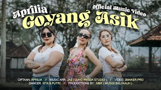 Aprilia - Goyang Asik ( Official Music Video )