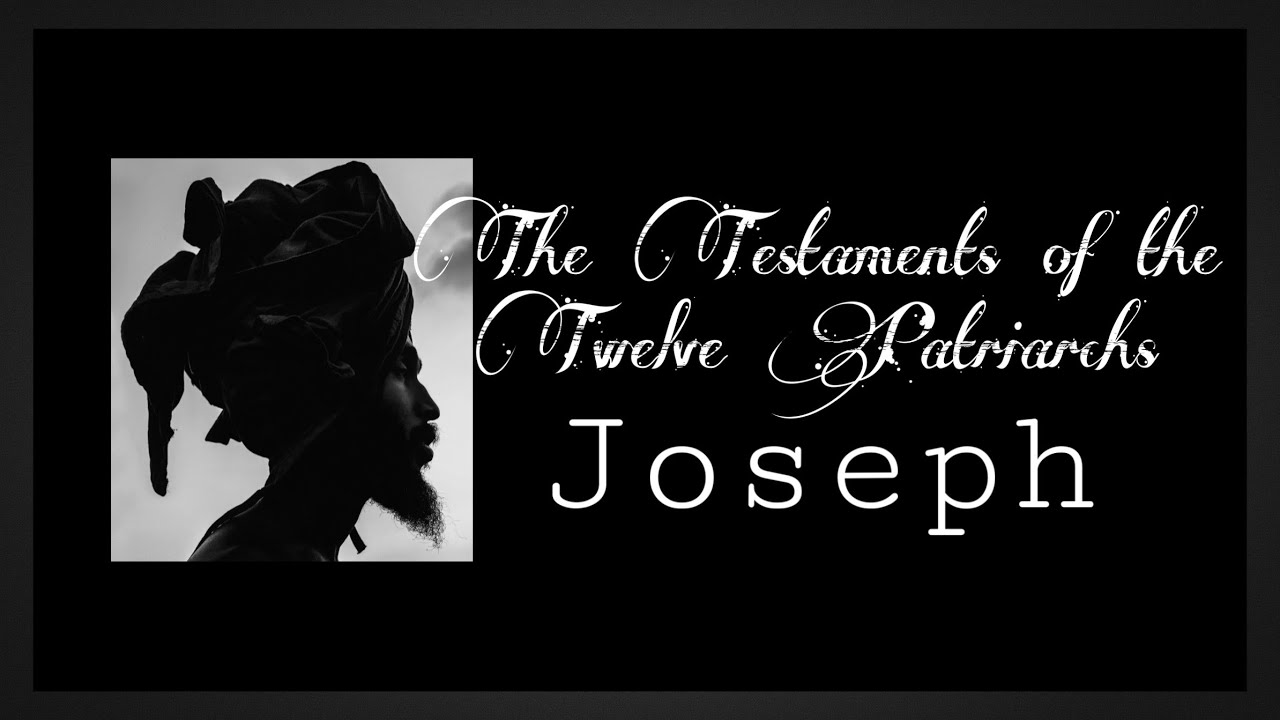 The Testaments of the Twelve Patriarchs: Joseph