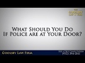 What Should You Do If Police are at Your Door?