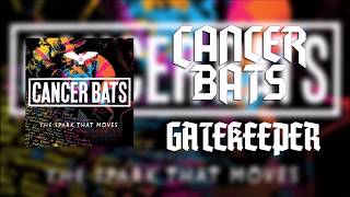Cancer Bats - Gatekeeper (Lyrics)