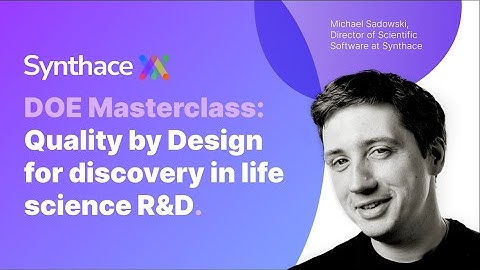 DOE Masterclass: Quality by Design for discovery in life science R&D