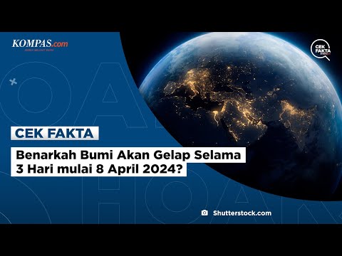 Benarkah Bumi Akan Gelap Selama 3 Hari mulai 8 April 2024?