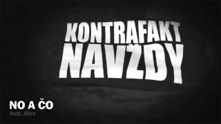 Video thumbnail of "Kontrafakt - No A Čo feat. Alex prod. Aceman"