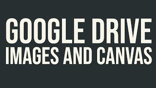 Insert Google Image from Drive into Canvas