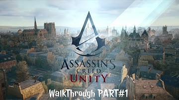 Assassins Creed Unity WalkThrough PART#1 PS4 HD 720 p