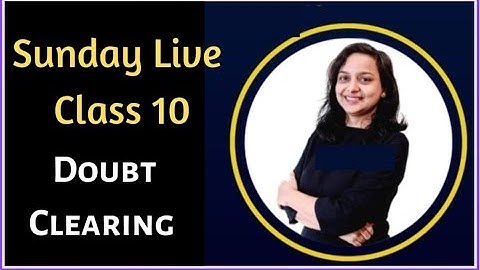 Sunday Live Doubt Clearing Session Class 10 Chapter 1