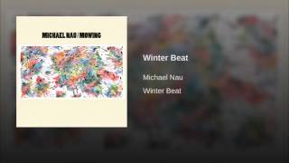 Video thumbnail of "Michael Nau   Winter Beat hd"