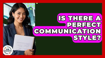 Is There A Perfect Communication Style? - Job Success Network