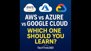 AWS vs Azure vs Google Cloud: Which One Should You Learn? | TechTrek360