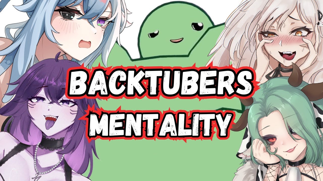 Backtubers Mentality