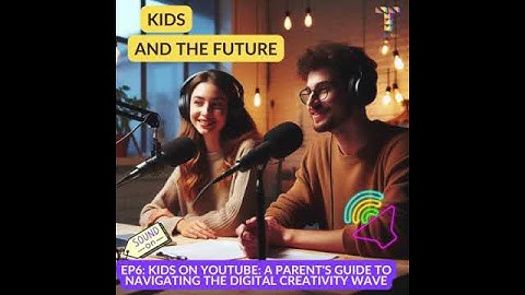 Kids and YouTube A Parent