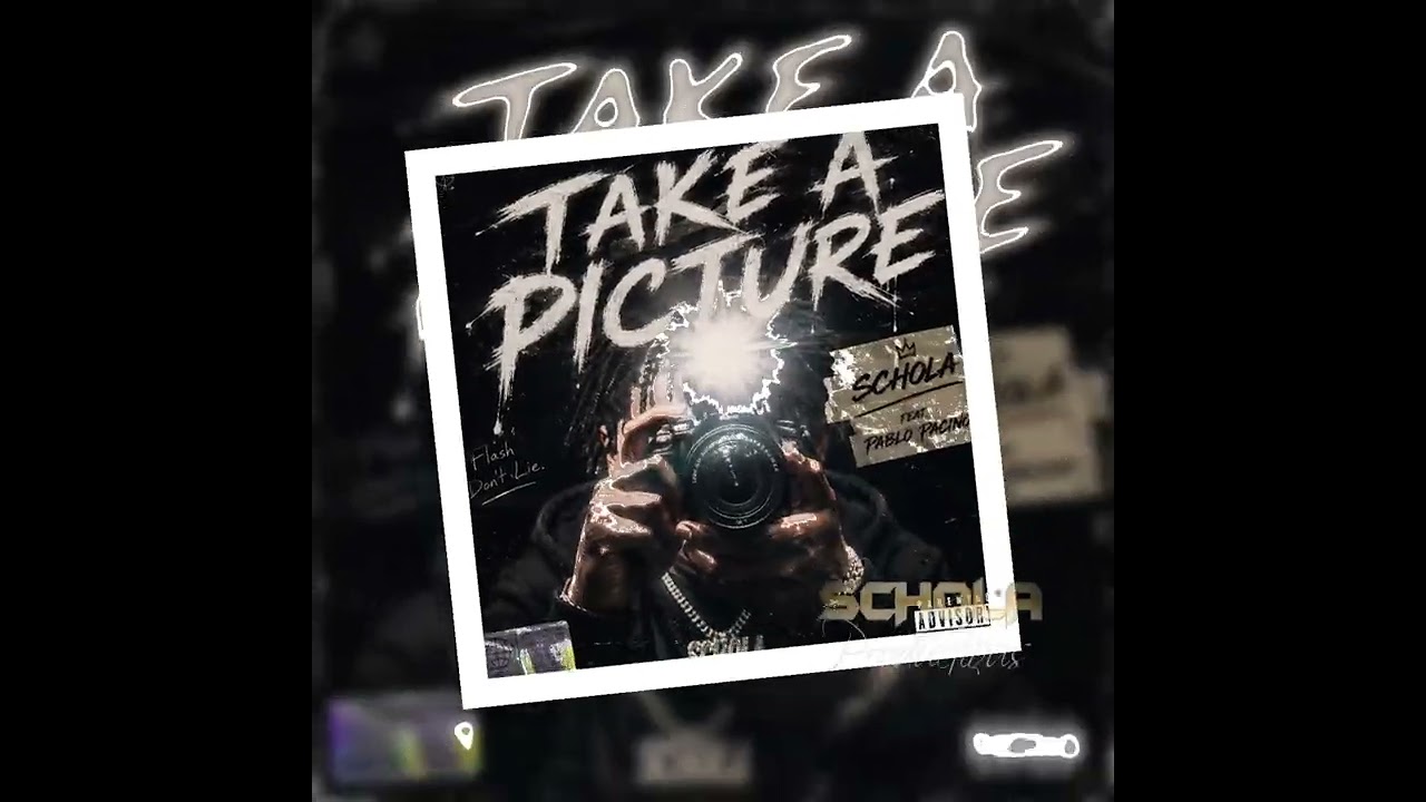 Take a Picture ft. @Tabornackle Pablo Pacino  by Schola Productions